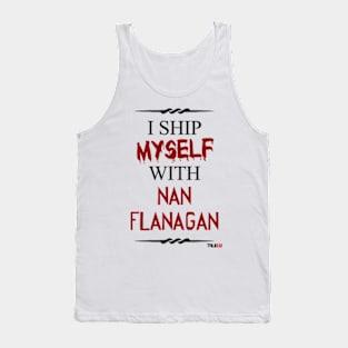 I ship myself with Nan Flanagan Tank Top